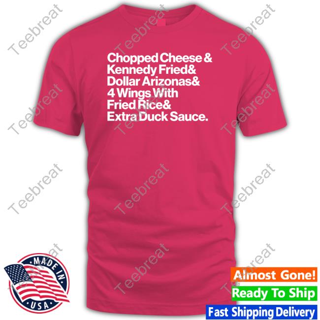 Chopped Cheese & Kennedy Fried & Dollar Arizonas & 4 Wings With Fried Rice & Eatra Duck Sauce Hoodie Chopped Cheese & Kennedy Fried & Dollar Arizonas & 4 Wings With Fried Rice & Eatra Duck Sauce Hoodie