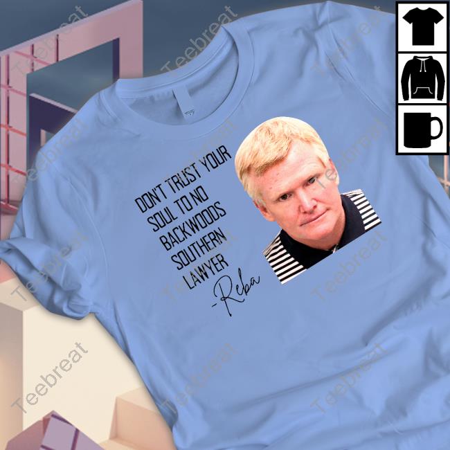 Don't Trust Your Soul To No Backwoods Southern Lawyer Shirt Kristi YamaGuccimane Don't Trust Your Soul To No Backwoods Southern Lawyer Shirt Kristi YamaGuccimane