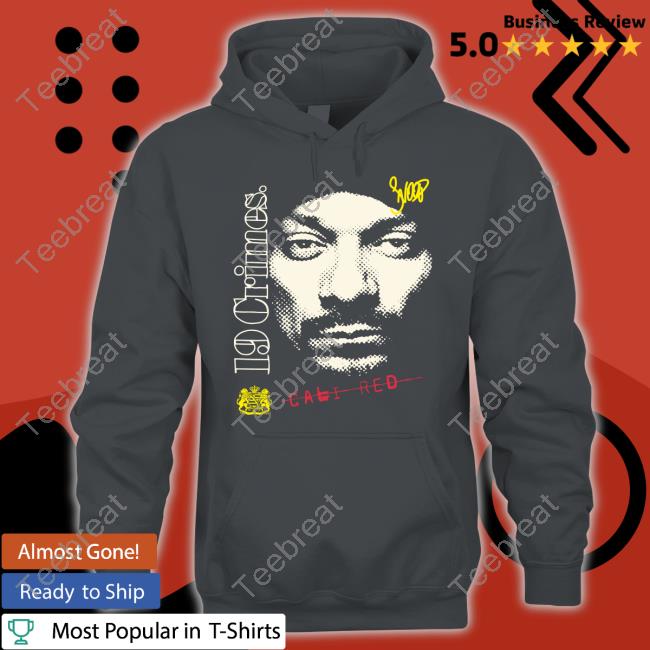 Snoop 19 Crimes Shirt Snoop 19 Crimes Shirt