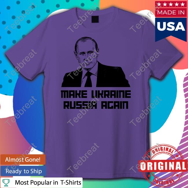 Gear Bubble Merch Putin Make Ukraine Russia Again Shirt Jackson Hinkle Gear Bubble Merch Putin Make Ukraine Russia Again Shirt Jackson Hinkle