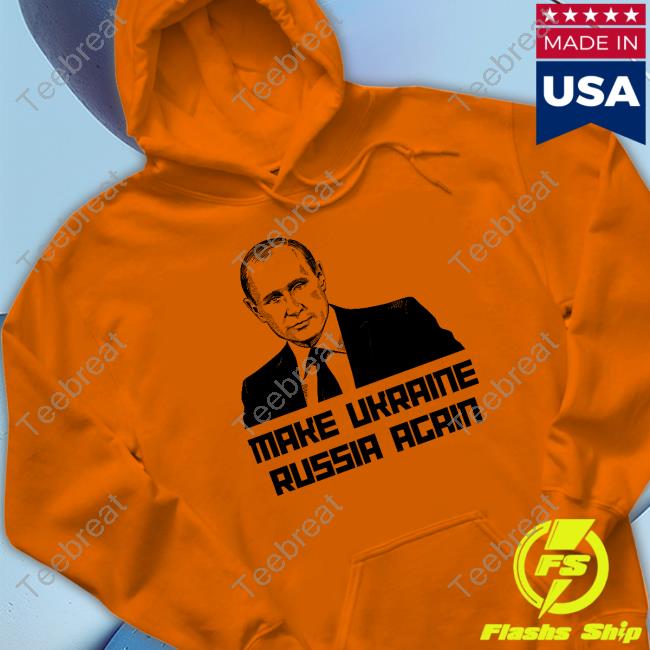 Gear Bubble Merch Putin Make Ukraine Russia Again Shirt Jackson Hinkle Gear Bubble Merch Putin Make Ukraine Russia Again Shirt Jackson Hinkle