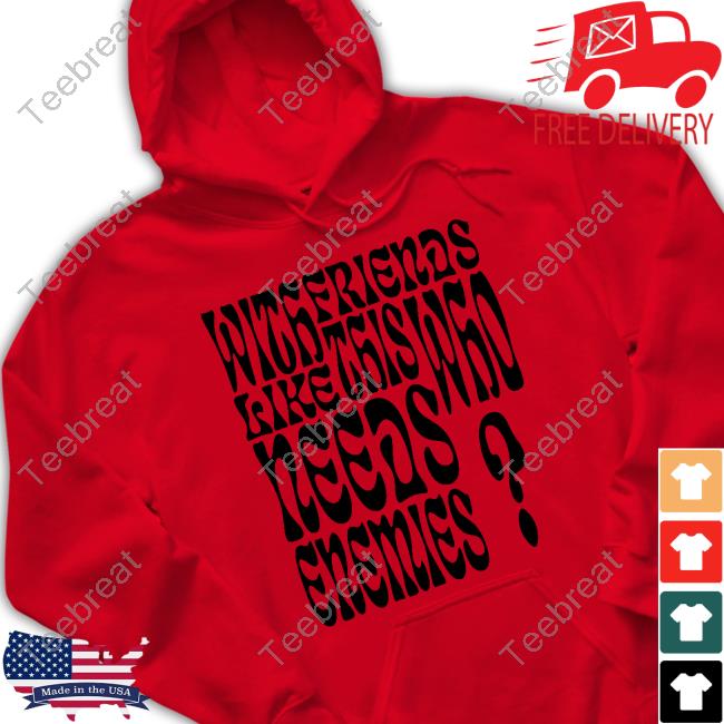 With Friends Like This Who Needs Enemies Hoodie With Friends Like This Who Needs Enemies Hoodie