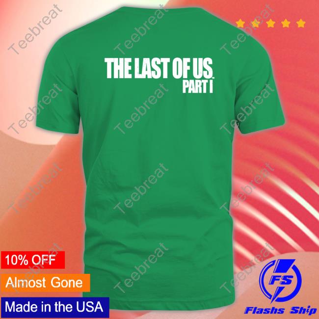 OFFICIAL The Last Of Us Shirts, Hoodies & Merch