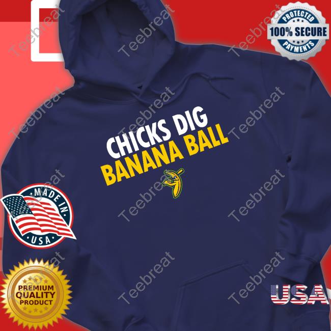 Savannah Bananas Merchandise Chicks Dig Banana Ball Shirt - teejeep