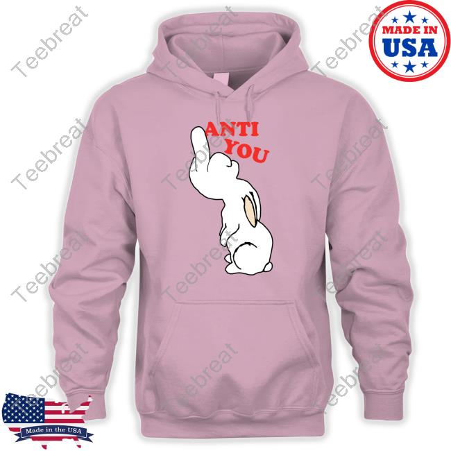 Anti You Hoodie Anti You Hoodie