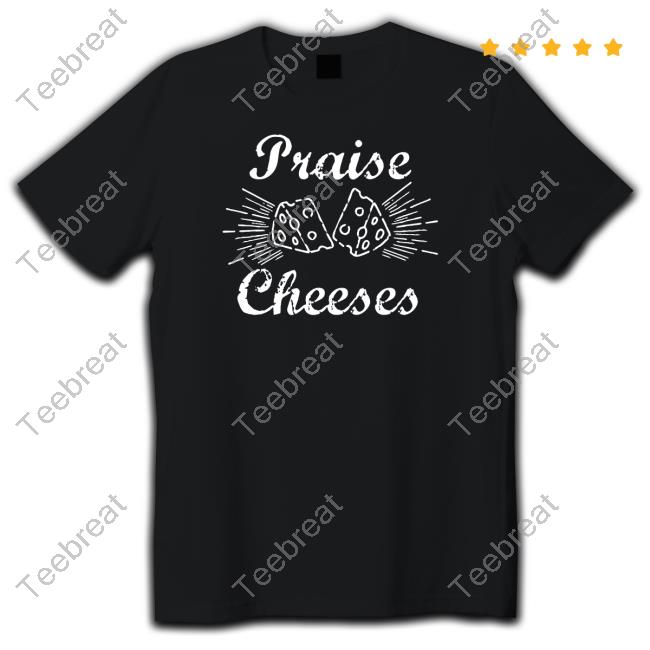 Official Praise Cheeses Sweatshirt Official Praise Cheeses Sweatshirt