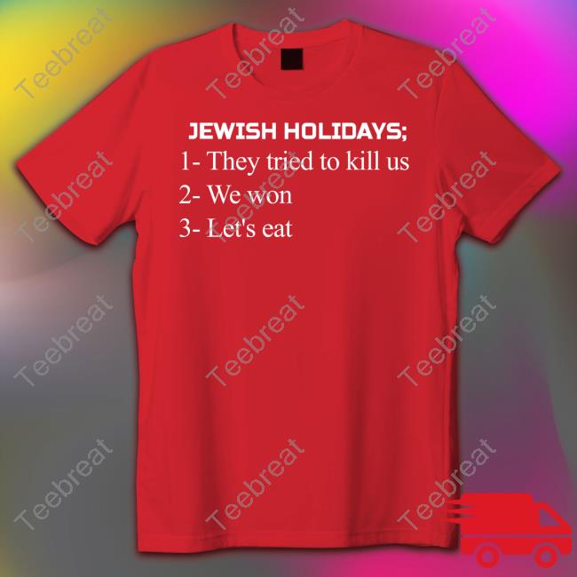 Maxwell Jacob Friedman Jewish Holidays They Tried To Kill Us We Won Let's Eat T-Shirt Maxwell Jacob Friedman Jewish Holidays They Tried To Kill Us We Won Let's Eat T-Shirt
