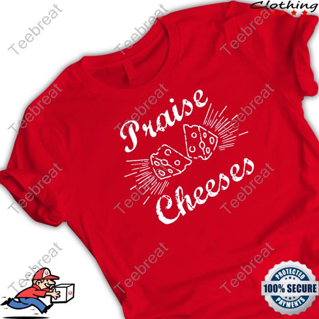 Official Praise Cheeses Sweatshirt Official Praise Cheeses Sweatshirt