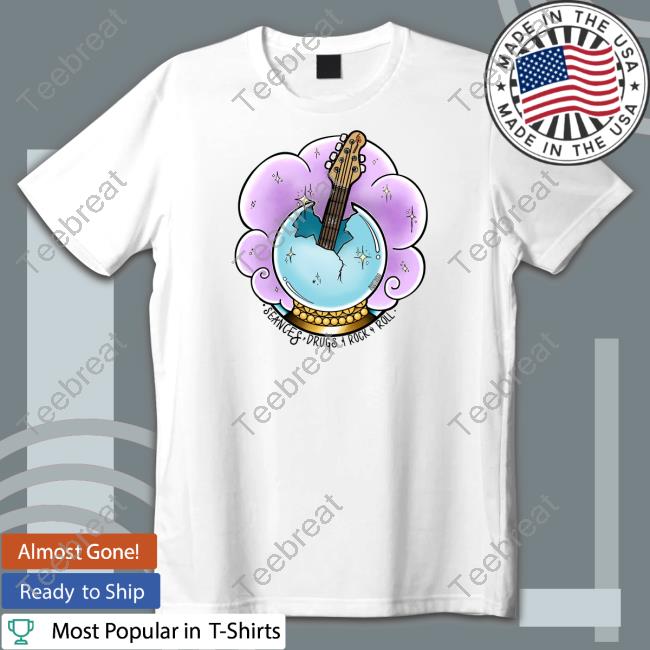 Seances Drugs And Rock N' Roll Short-Sleeve T-Shirt Seances Drugs And Rock N' Roll Short-Sleeve T-Shirt