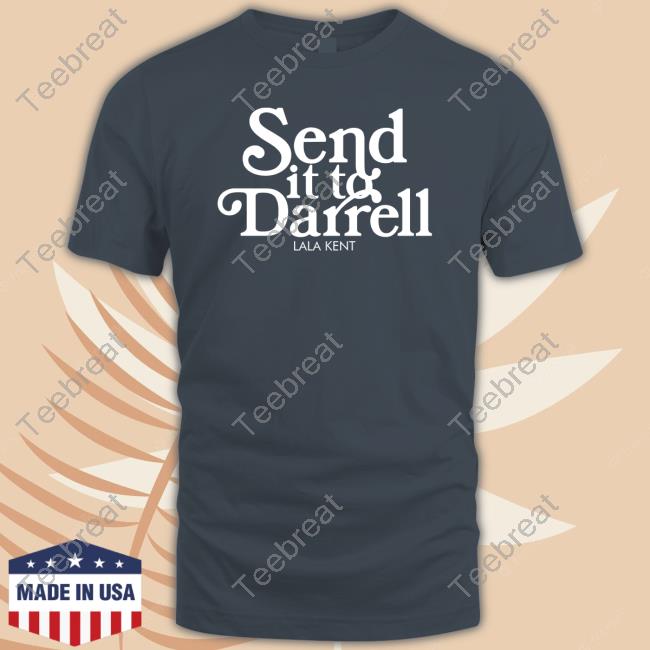 Official Lala Kent Merchandise Send It To Darrell Lala Kent Crewneck Sweatshirt Official Lala Kent Merchandise Send It To Darrell Lala Kent Crewneck Sweatshirt