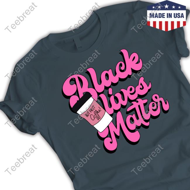 K. Thor Jensen Black Lives Matter But First Coffee Sweatshirt K. Thor Jensen Black Lives Matter But First Coffee Sweatshirt