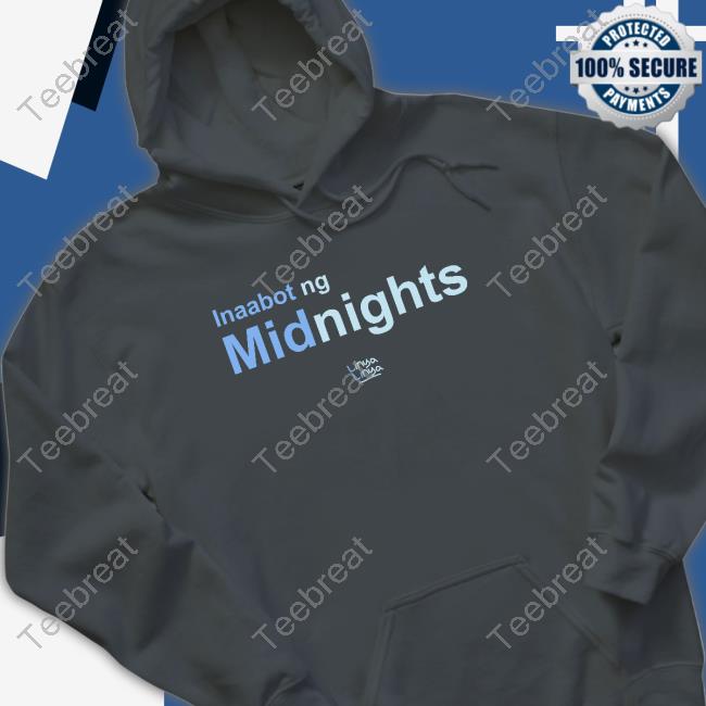 Official Linya Linya Merch Inaabot Ng Midnights T Shirts Official Linya Linya Merch Inaabot Ng Midnights T Shirts