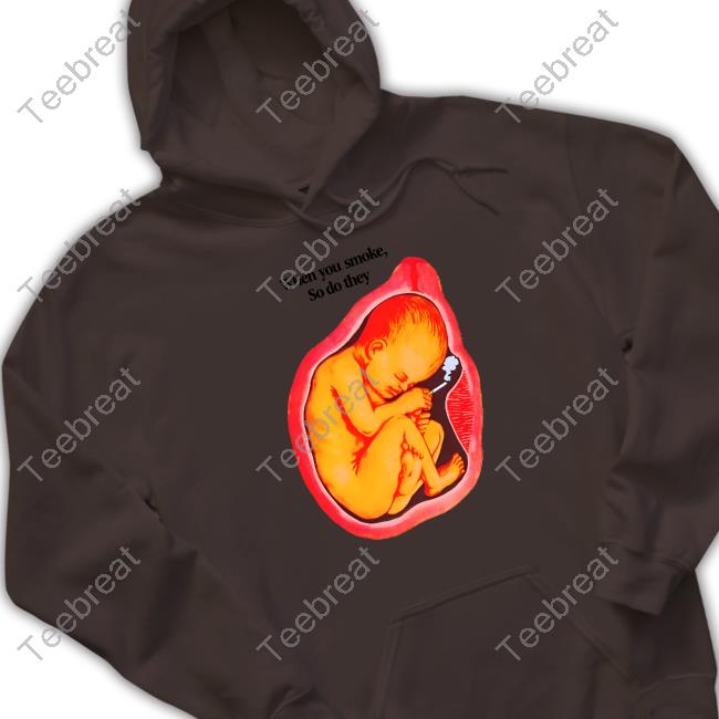 When You Smoke, So Do They T Shirt When You Smoke, So Do They T Shirt