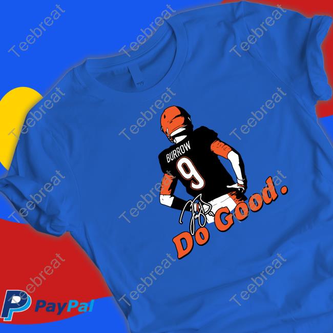 Official Joe Burrow Do Good Burrow Stand Tee Shirt - Teebreat