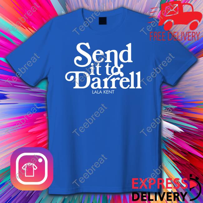 Official Lala Kent Merchandise Send It To Darrell Lala Kent Crewneck Sweatshirt Official Lala Kent Merchandise Send It To Darrell Lala Kent Crewneck Sweatshirt