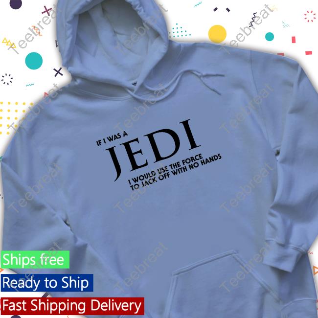 If i was a best sale jedi sweatshirt