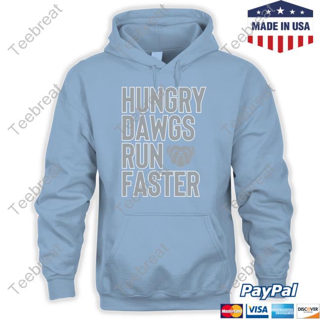 The Liberty Line Merch Hungry Dawgs Run Faster Shirts The Liberty Line Merch Hungry Dawgs Run Faster Shirts