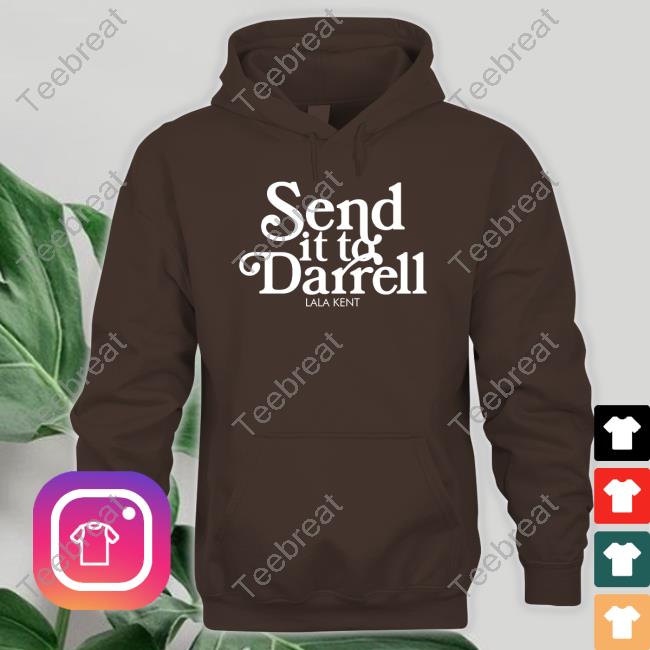 Official Lala Kent Merchandise Send It To Darrell Lala Kent Crewneck Sweatshirt Official Lala Kent Merchandise Send It To Darrell Lala Kent Crewneck Sweatshirt