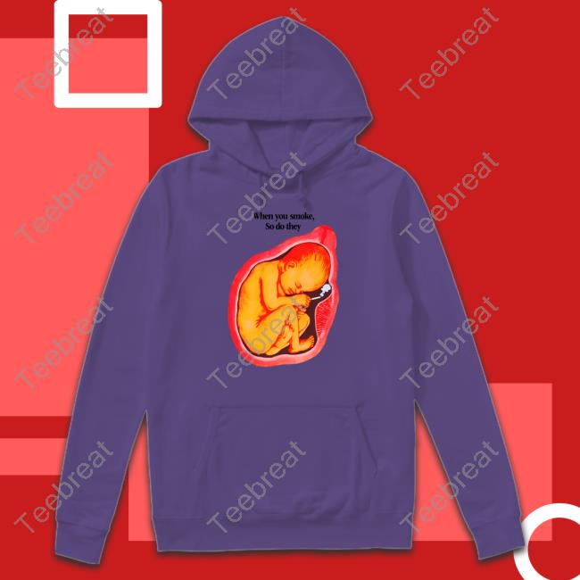 When You Smoke, So Do They T Shirt When You Smoke, So Do They T Shirt