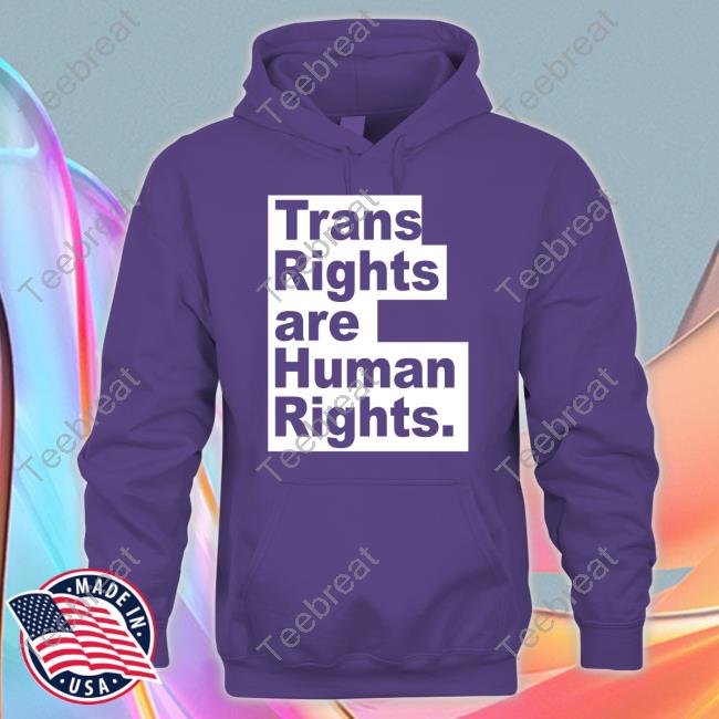 Trans Rights Are Human Rights T-Shirt Trans Rights Are Human Rights T-Shirt