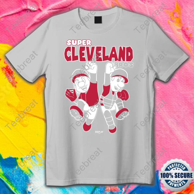Bigplay Store Super Cleveland Bros Shirt Bigplay Store Super Cleveland Bros Shirt