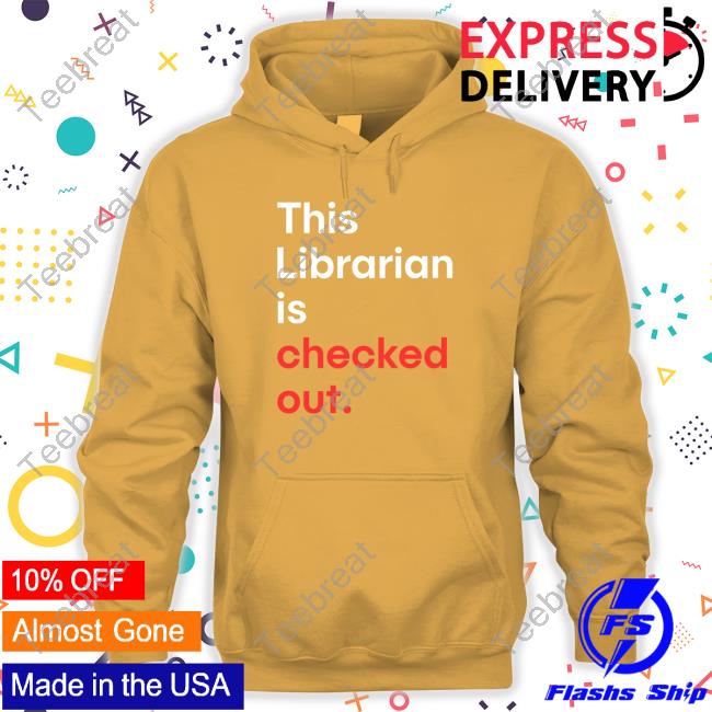 This Librarian Is Checked Out Shirt This Librarian Is Checked Out Shirt
