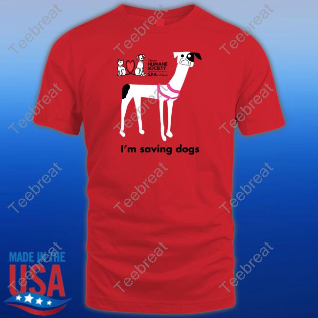 Official I'm Saving Dogs Shirt Official I'm Saving Dogs Shirt