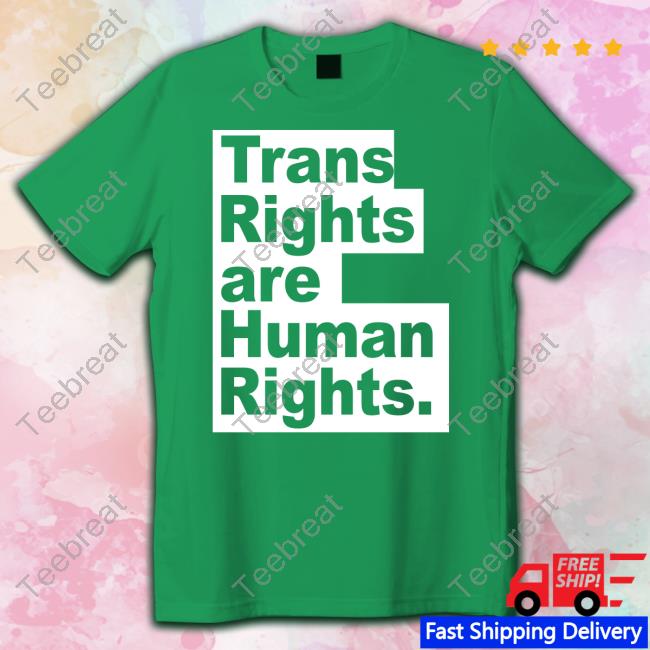 Trans Rights Are Human Rights T-Shirt Trans Rights Are Human Rights T-Shirt