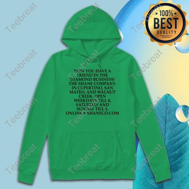 Grant Marek Now You Have A Friend In The Diamond Business The Shane Company In Cupertino San Mateo And Walnut Creek Open Weekdays Till 8 Saturday And Sunday Till 5 Online@Shaneco.Com Shirts Grant Marek Now You Have A Friend In The Diamond Business The Shane Company In Cupertino San Mateo And Walnut Creek Open Weekdays Till 8 Saturday And Sunday Till 5 Online@Shaneco.Com Shirts