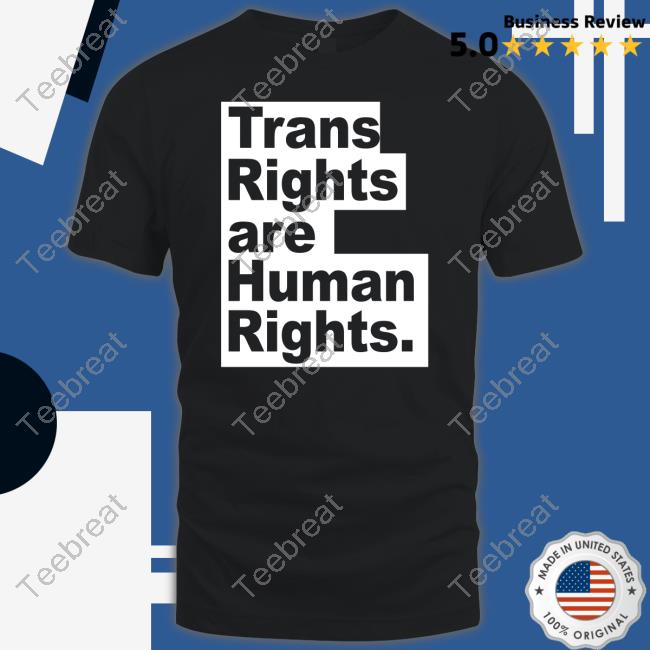 Trans Rights Are Human Rights T-Shirt Trans Rights Are Human Rights T-Shirt