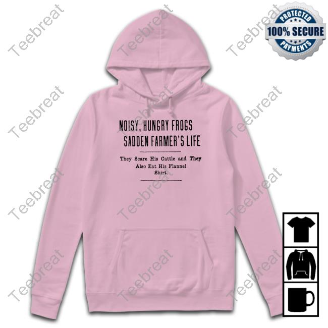Noisy Hungry Frogs Sadden Farmer's Life Long Sleeve T-Shirt Noisy Hungry Frogs Sadden Farmer's Life Long Sleeve T-Shirt