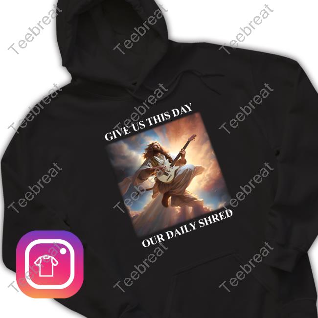 Shitheadsteve Merch Our Daily Shred Shirt Shitheadsteve Merch Our Daily Shred Shirt