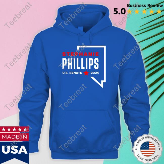 Nevada Senator Stephanie Phillips Us Senate 2024 Shirt Nevada Senator Stephanie Phillips Us Senate 2024 Shirt