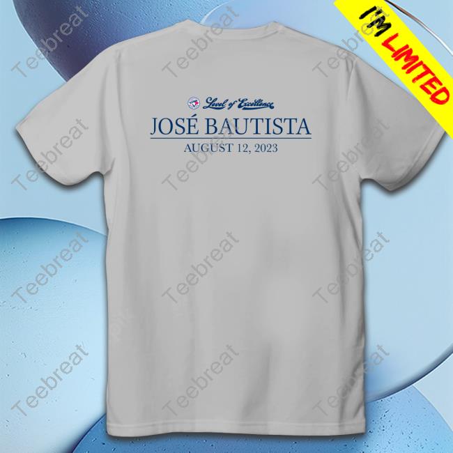 Official Toronto Blue Jays Jose Bautista T Shirt Level Of Excellence José  Bautista August 12 2023 - Teebreat
