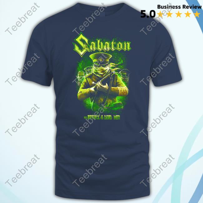 Sabaton Attack Of The Dead Men Limited Edition Shirts Sabaton Attack Of The Dead Men Limited Edition Shirts