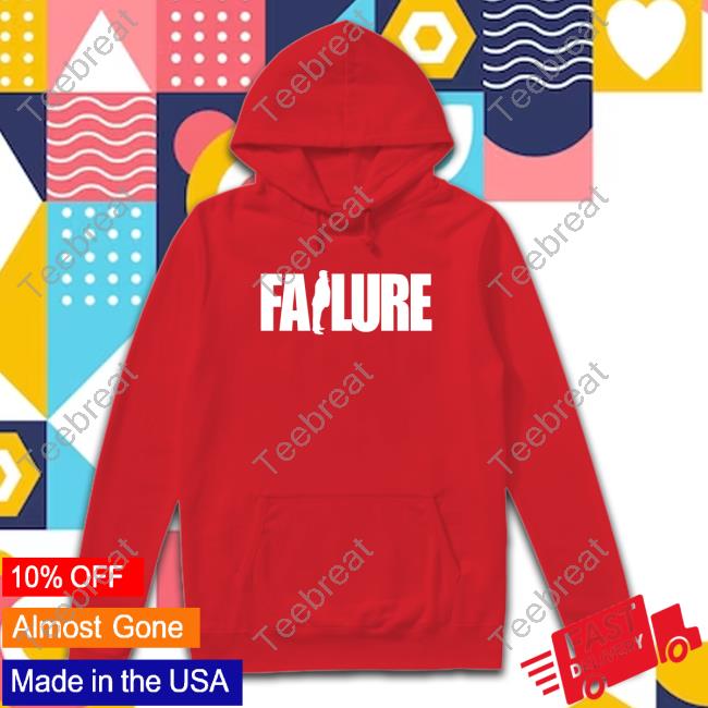 Trump Failure T Shirt Trump Failure T Shirt