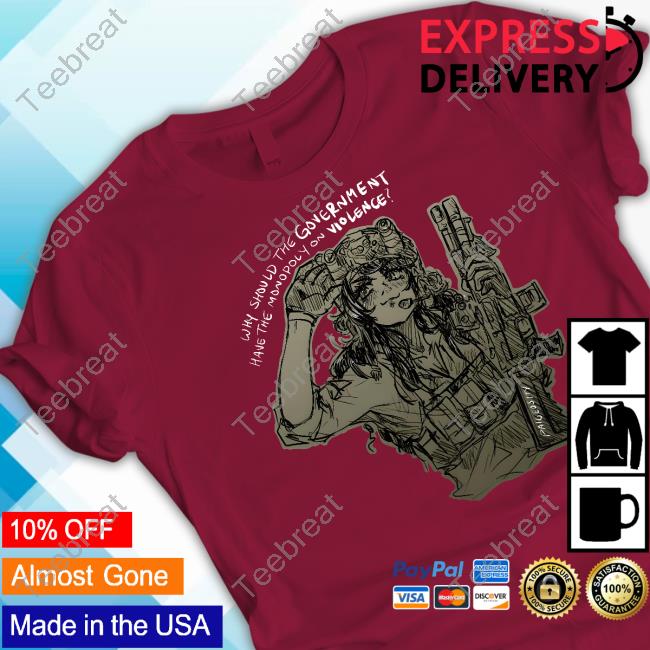 Official Why Should The Government Have The Monopoly On Violence Black Shirt Official Why Should The Government Have The Monopoly On Violence Black Shirt