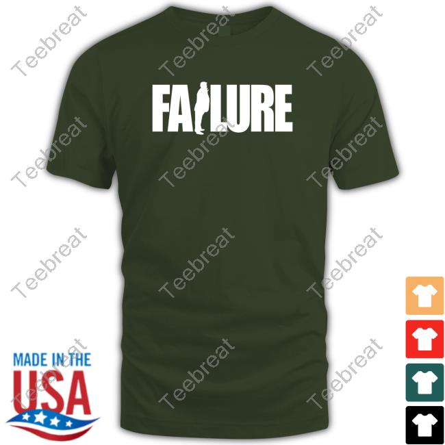 Trump Failure T Shirt Trump Failure T Shirt