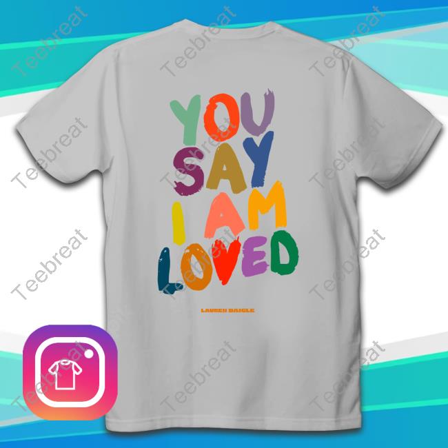 Lauren daigle you say hotsell t shirt