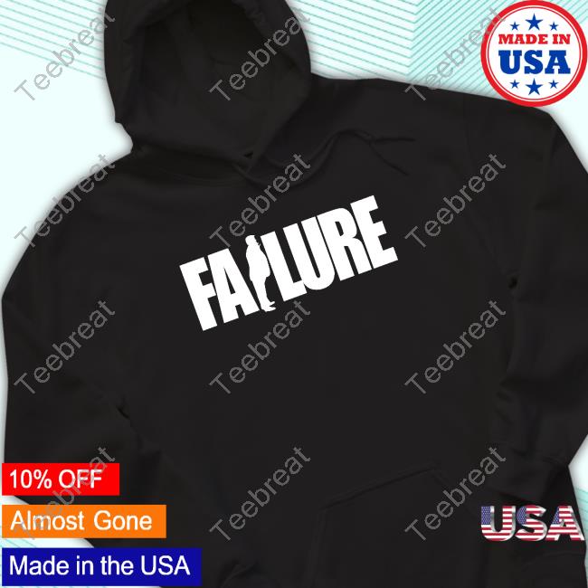 Trump Failure T Shirt Trump Failure T Shirt