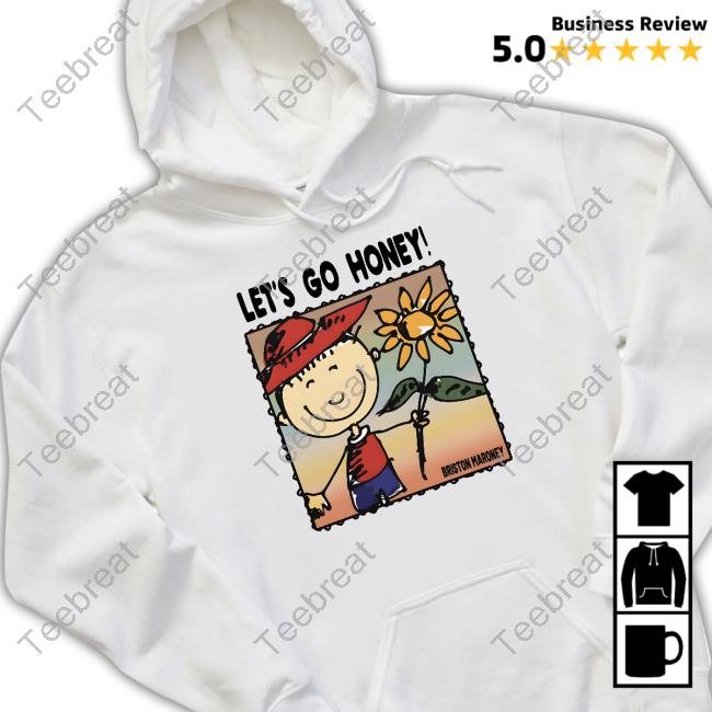 Official Briston Maroney Let's Go Honey Shirt Official Briston Maroney Let's Go Honey Shirt