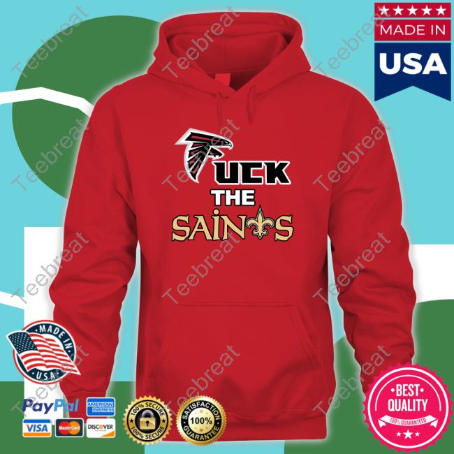 Official Atlanta Falcons Fuck The Saints Tee Official Atlanta Falcons Fuck The Saints Tee