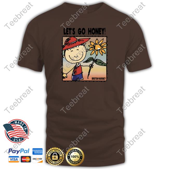 Official Briston Maroney Let's Go Honey Shirt Official Briston Maroney Let's Go Honey Shirt