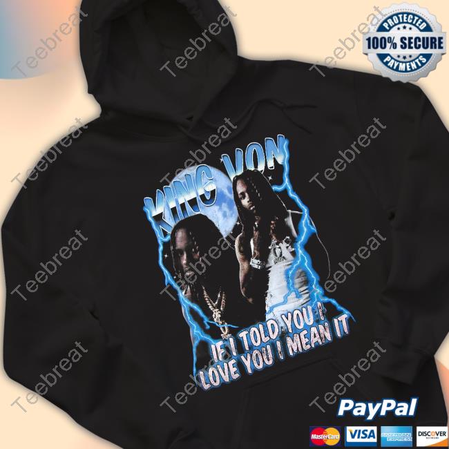 King Von Merch If I Told You I Love You I Mean It Beaming Hoodie