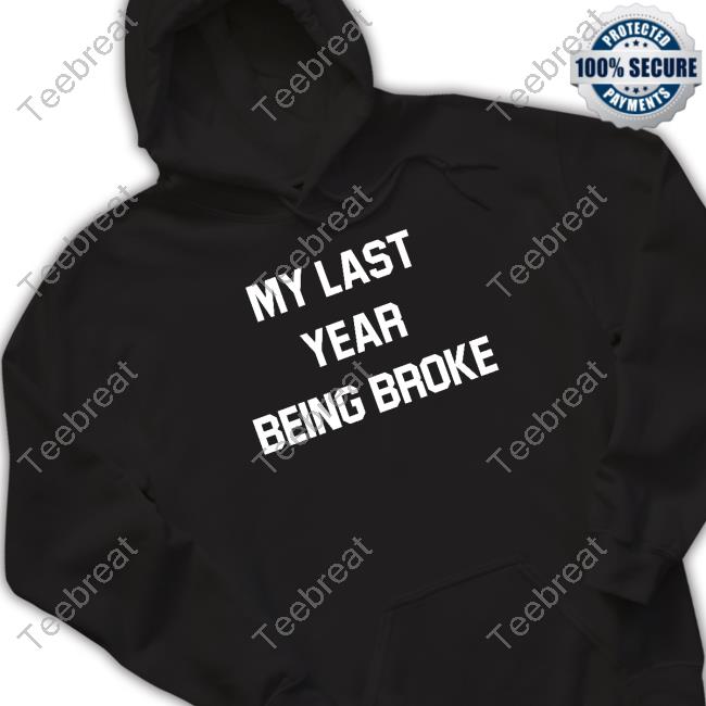 My last year being sales broke hoodie