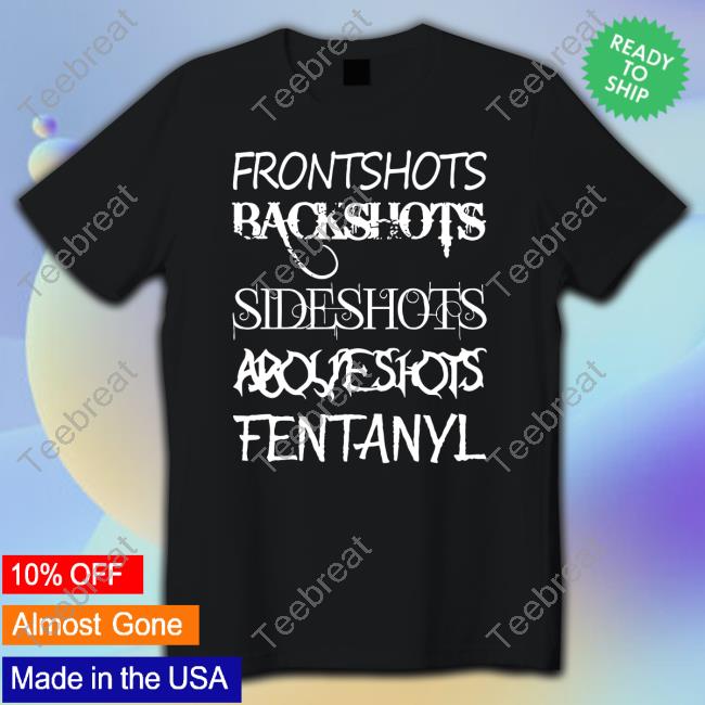 Official Frontshots Backshots Sideshots Tee Official Frontshots Backshots Sideshots Tee