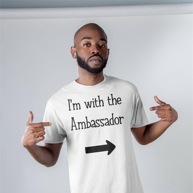 Ravello I'm With The Ambassadom Shirt