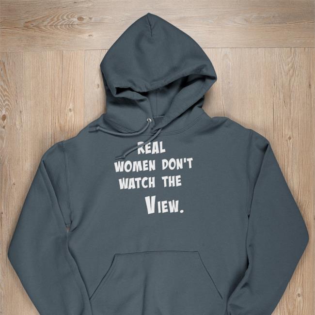 Helenckh Real Women Don't Watch The View Sweatshirt Helen Henning