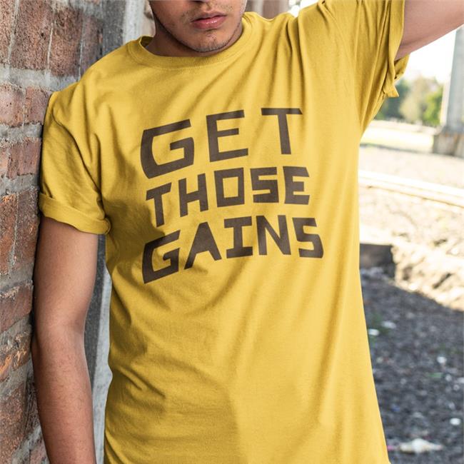 Get Those Gains Tee Shirt Wolfinwolfi