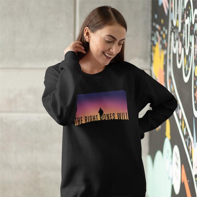 The Right Ones Will Hoodie The Boys